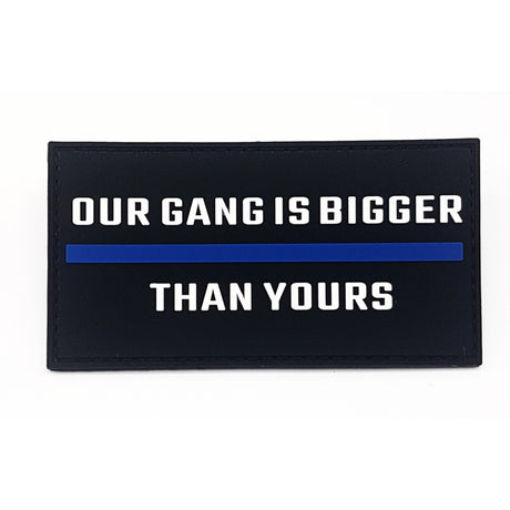 Our Gang is Bigger Rubberpatch - Polizeimemesshop