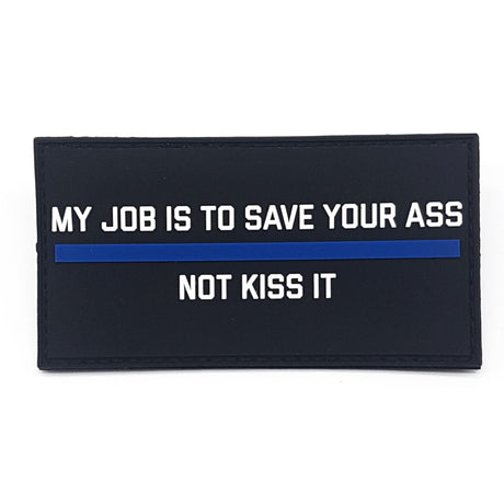 MY JOB IS TO SAVE YOUR ASS Rubberpatch - Polizeimemesshop