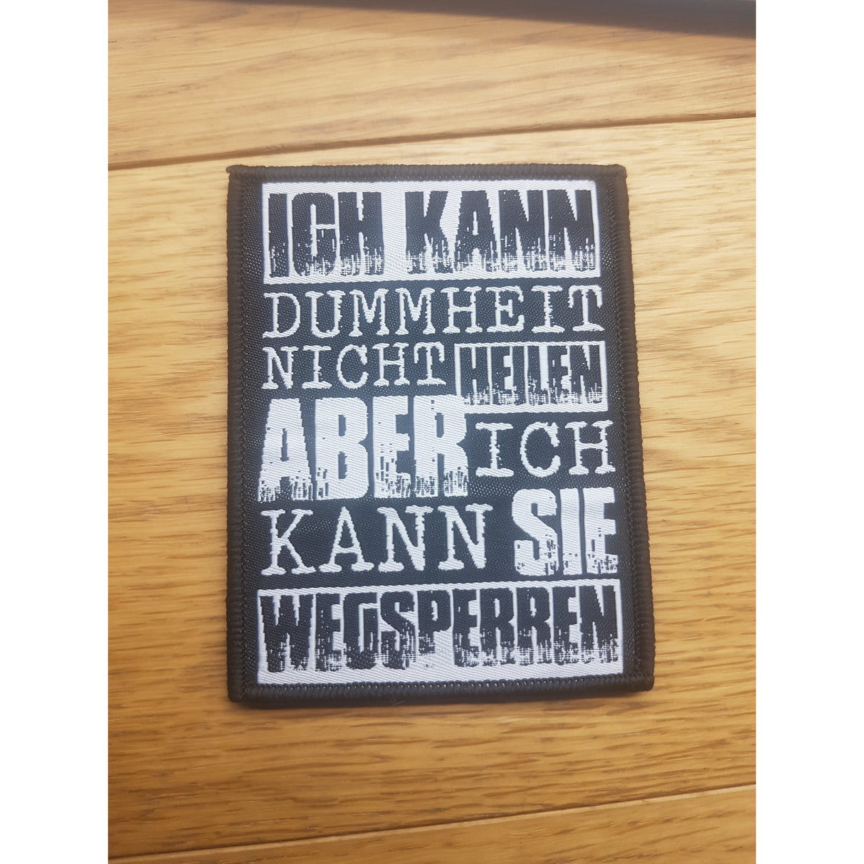 Ich kann Dummheit nicht heilen Textil Patch - Polizeimemesshop