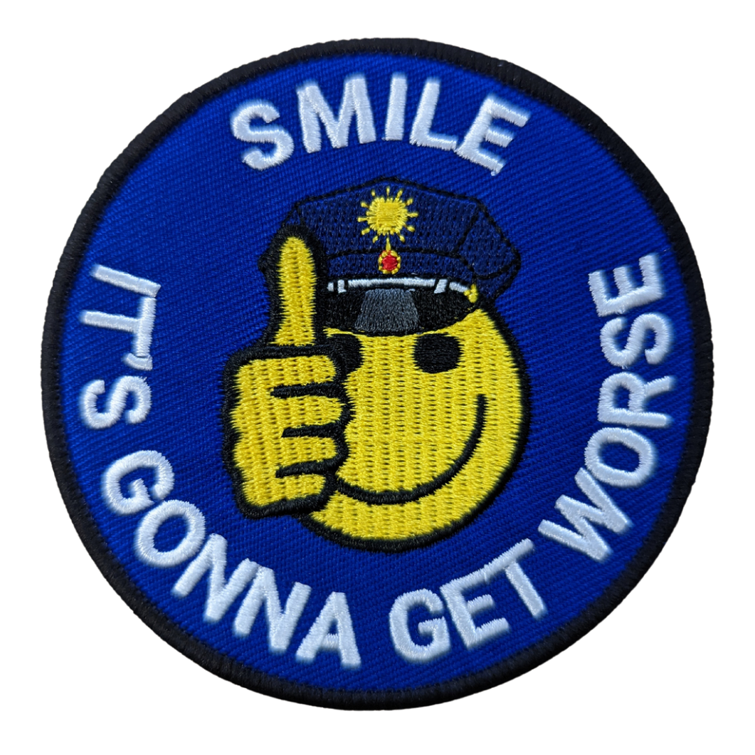 Smile It's Gonna Get Worse Textil Patch
