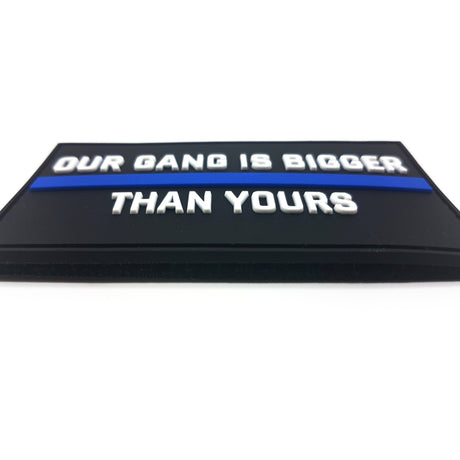 Our Gang is Bigger Rubberpatch - Polizeimemesshop
