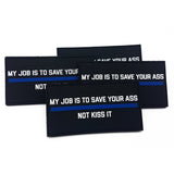 MY JOB IS TO SAVE YOUR ASS Rubberpatch - Polizeimemesshop