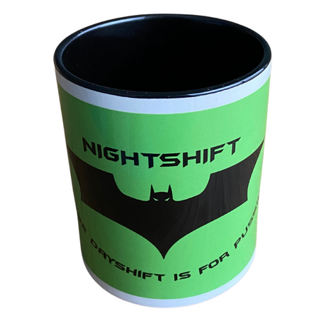 Nightshift "Cause Dayshift is for Pussies" mug