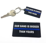 Our Gang is Bigger Schlüsselanhänger - Polizeimemesshop